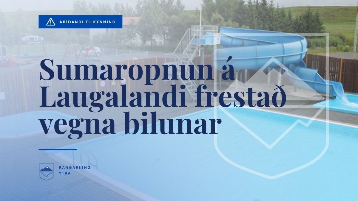 Sumaropnun á Laugalandi frestað um viku