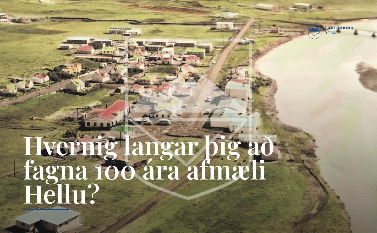 Hvernig langar þig að fagna 100 ára afmæli Hellu?