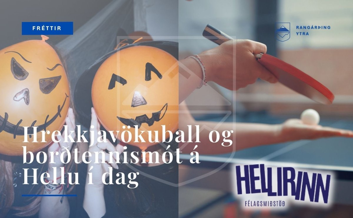 Hrekkjavökuball og borðtennismót á Hellu í dag