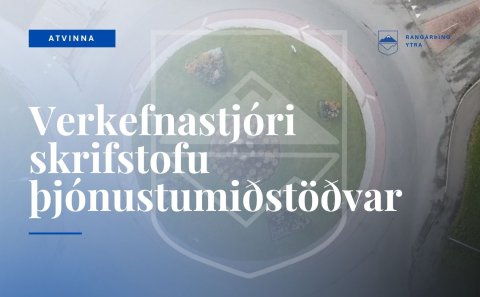 Nýtt starf verkefnastjóra skrifstofu þjónustumiðstöðvar