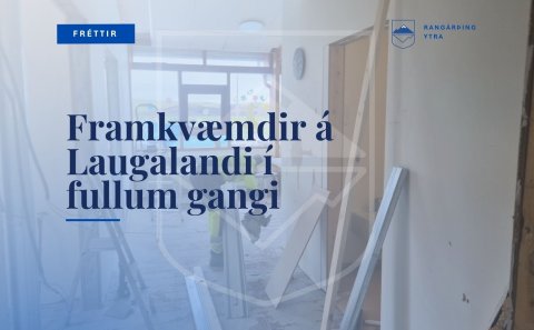 Framkvæmdir á Laugalandi í fullum gangi
