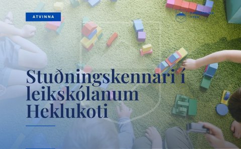 Stuðningskennari óskast til starfa við leikskólann Heklukot