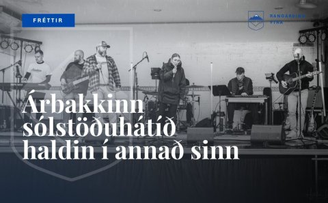 Árbakkinn sólstöðuhátíð haldin í annað sinn